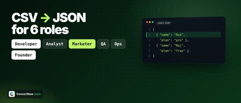 CSV to JSON for Every Role: 6 Real Uses, Made Easy